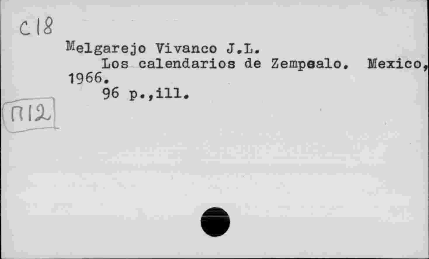 ﻿CIS
Melgarejo Vivanco J.L.
Los calendarios de Zempealo, 1966.
96 p.,ill.
Mexico,